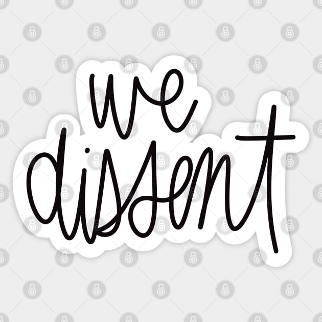 we dissent Sticker by TheMidnightBruja